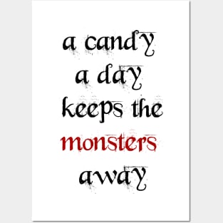 A candy a day keeps the monsters away Posters and Art